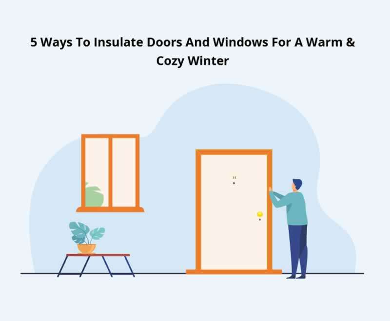 5 methods to insulate doorways and home windows for a heat and comfortable winter